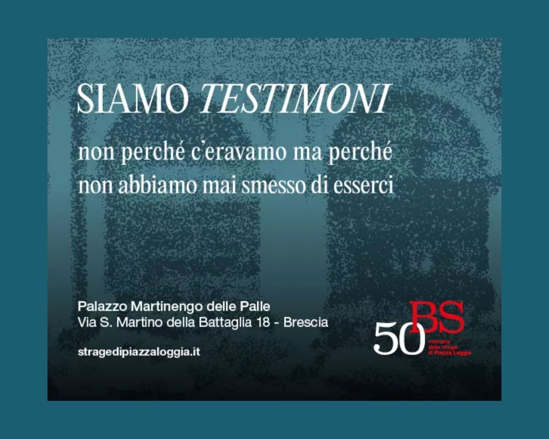 Siamo Testimoni non perché - Strage di Piazza Loggia 