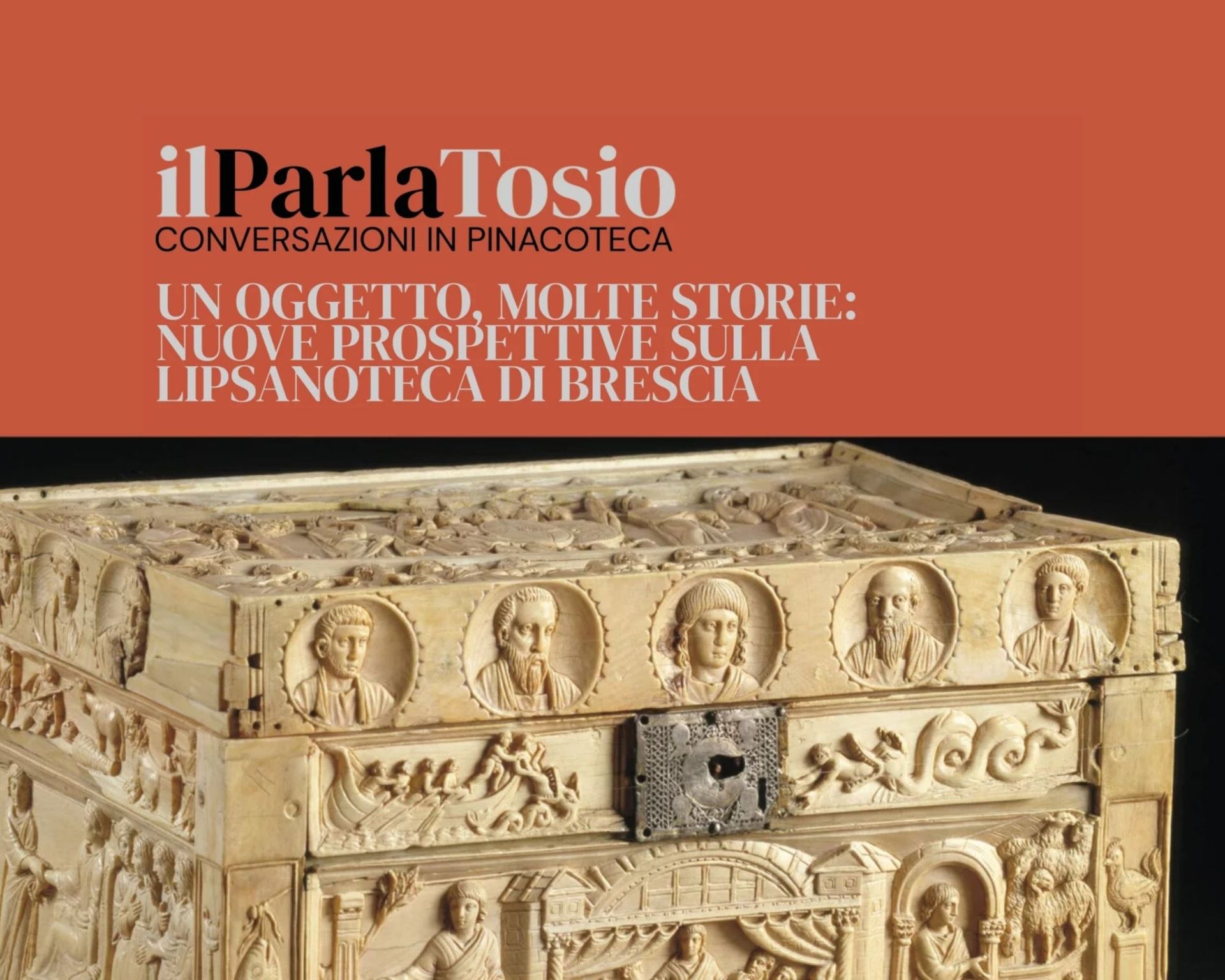 Un oggetto molte storie: nuove prospettive sulla Lipsanoteca di Brescia Il Parla Tosio