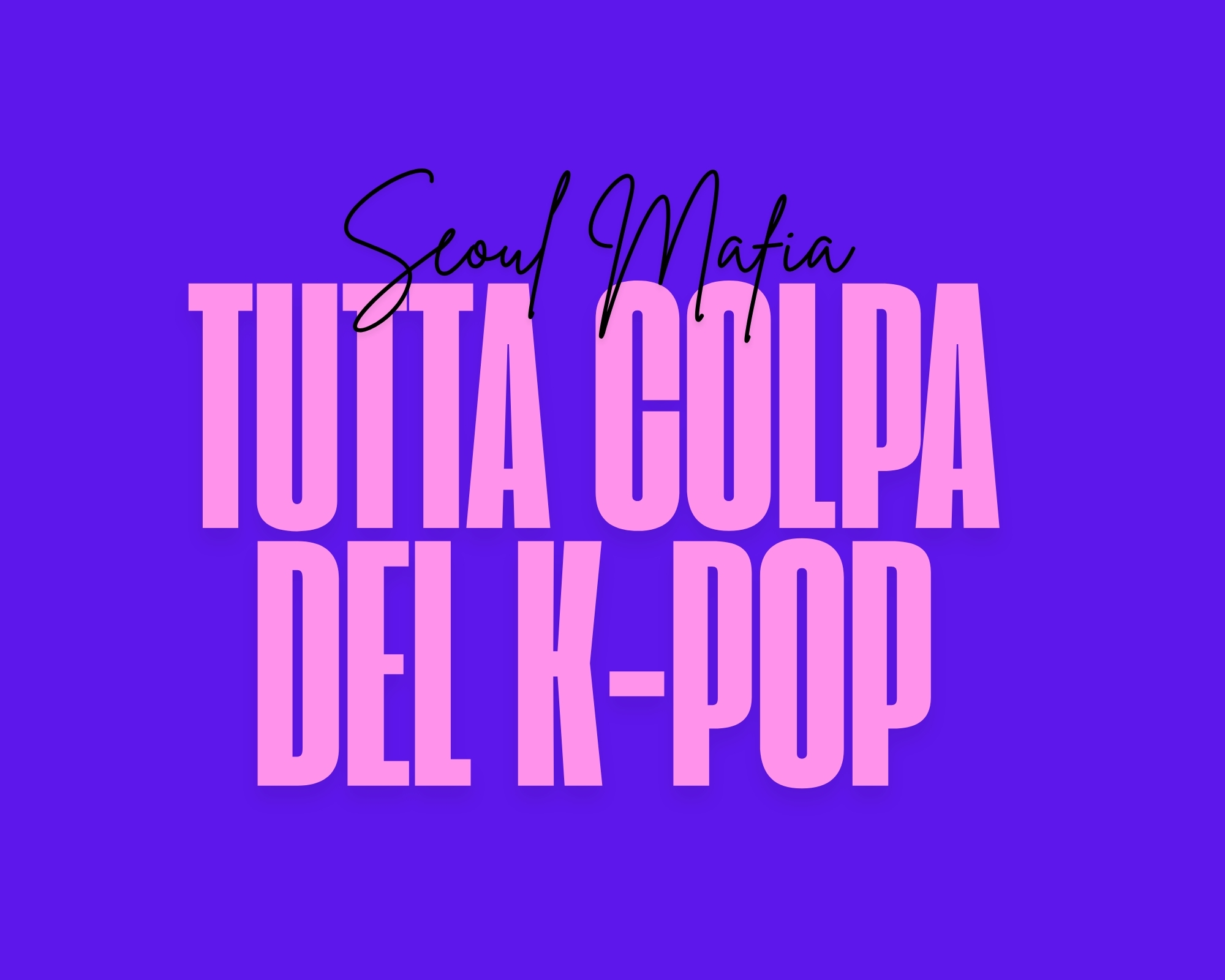 Seoul Mafia | Tutta colpa del K-POP — Teatro a Brescia, Teatro Dis_Play